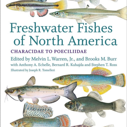 Freshwater Fishes of North America: Volume 2: Characidae to Poeciliidae