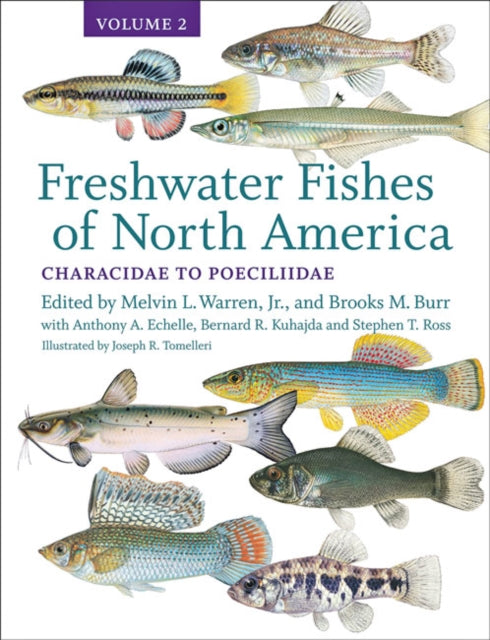 Freshwater Fishes of North America: Volume 2: Characidae to Poeciliidae