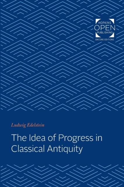 The Idea of Progress in Classical Antiquity