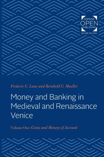 Money and Banking in Medieval and Renaissance Venice