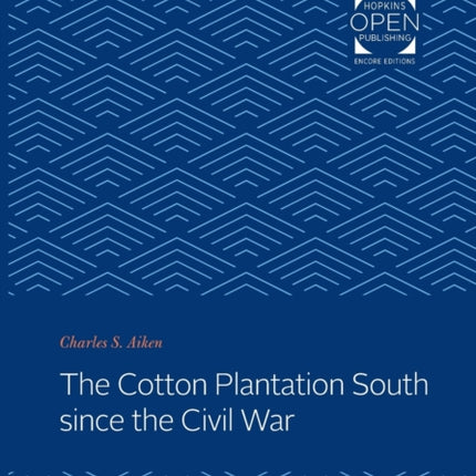 The Cotton Plantation South since the Civil War