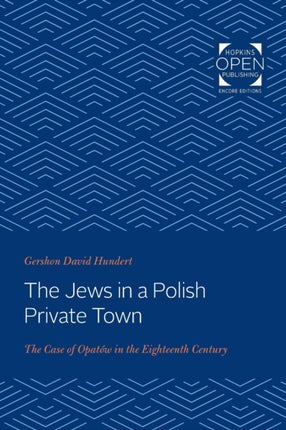 The Jews in a Polish Private Town: The Case of Opatów in the Eighteenth Century