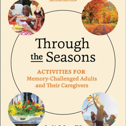 Through the Seasons: Activities for Memory-Challenged Adults and Their Caregivers