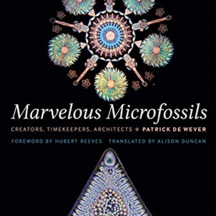 Marvelous Microfossils: Creators, Timekeepers, Architects