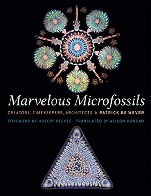 Marvelous Microfossils: Creators, Timekeepers, Architects