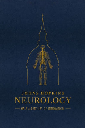 Johns Hopkins Neurology: Half a Century of Innovation