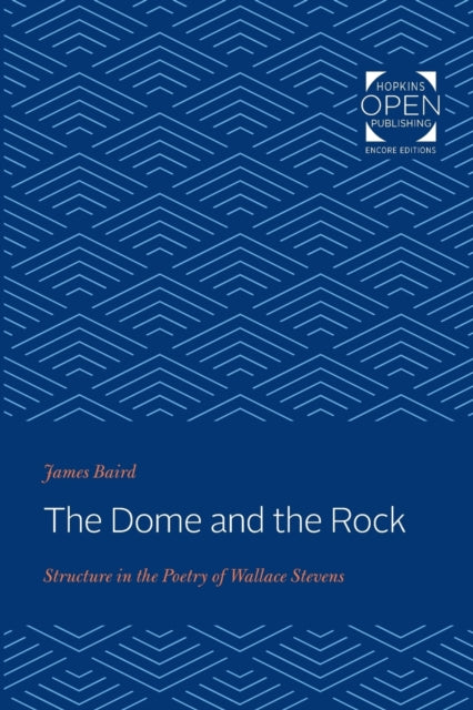 The Dome and the Rock: Structure in the Poetry of Wallace Stevens