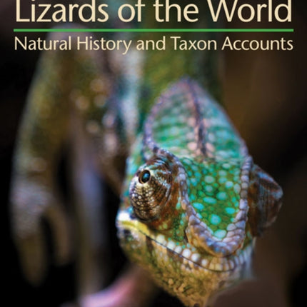 Lizards of the World: Natural History and Taxon Accounts