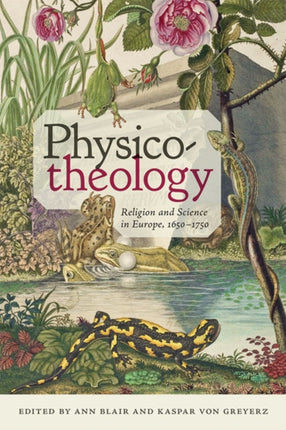 Physico-theology: Religion and Science in Europe, 1650–1750