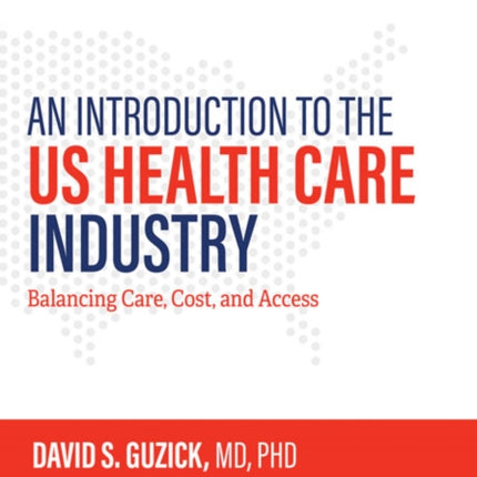 An Introduction to the US Health Care Industry