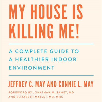 My House Is Killing Me!: A Complete Guide to a Healthier Indoor Environment