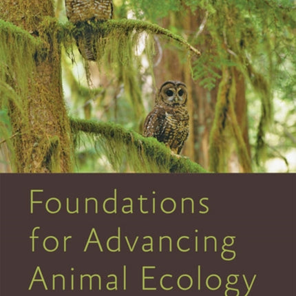 Foundations for Advancing Animal Ecology