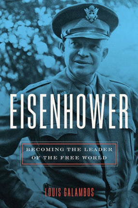 Eisenhower: Becoming the Leader of the Free World