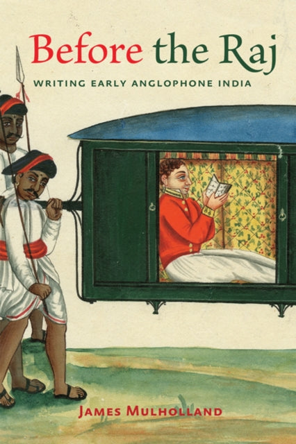 Before the Raj: Writing Early Anglophone India