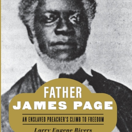 Father James Page: An Enslaved Preacher's Climb to Freedom