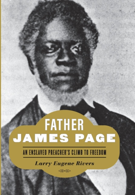 Father James Page: An Enslaved Preacher's Climb to Freedom