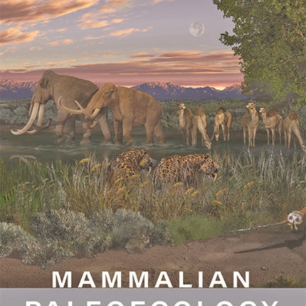 Mammalian Paleoecology: Using the Past to Study the Present