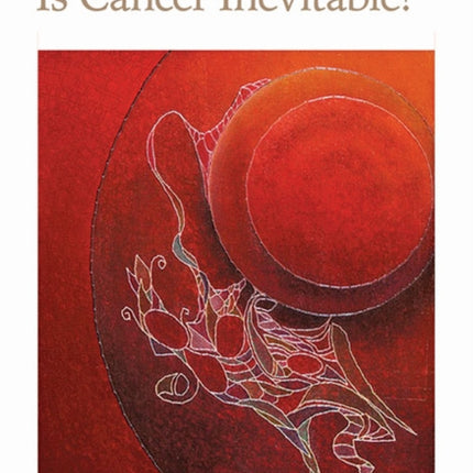 Is Cancer Inevitable?