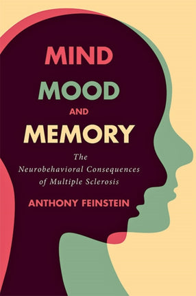 Mind, Mood, and Memory: The Neurobehavioral Consequences of Multiple Sclerosis