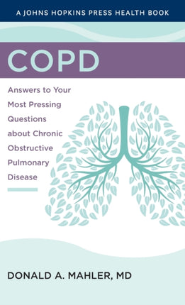 COPD: Answers to Your Most Pressing Questions about Chronic Obstructive Pulmonary Disease