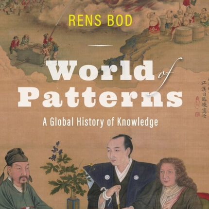 World of Patterns: A Global History of Knowledge