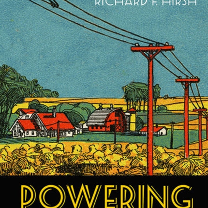 Powering American Farms: The Overlooked Origins of Rural Electrification