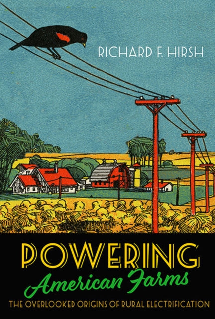 Powering American Farms: The Overlooked Origins of Rural Electrification