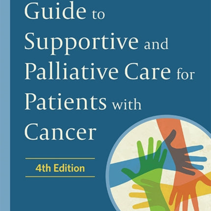 Comprehensive Guide to Supportive and Palliative Care for Patients with Cancer