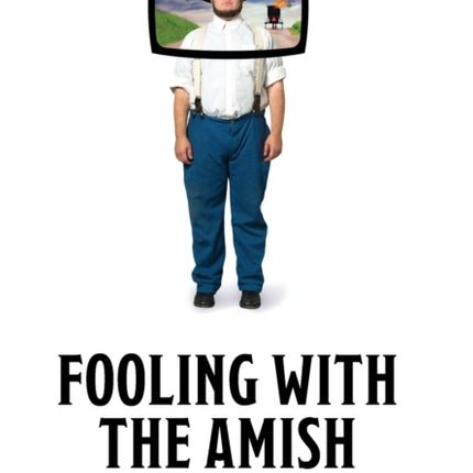 Fooling with the Amish