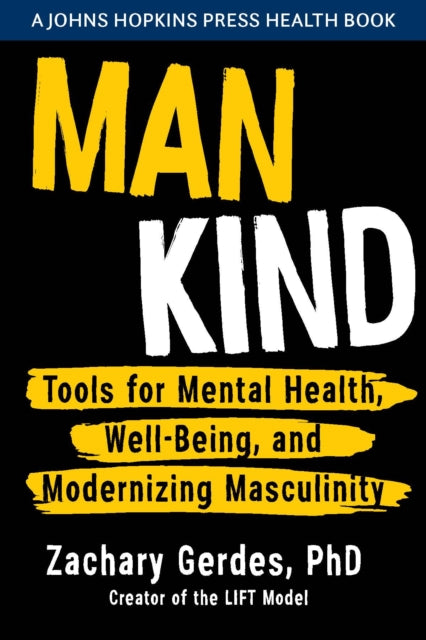 Man Kind: Tools for Mental Health, Well-Being, and Modernizing Masculinity