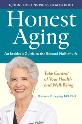 Honest Aging: An Insider's Guide to the Second Half of Life