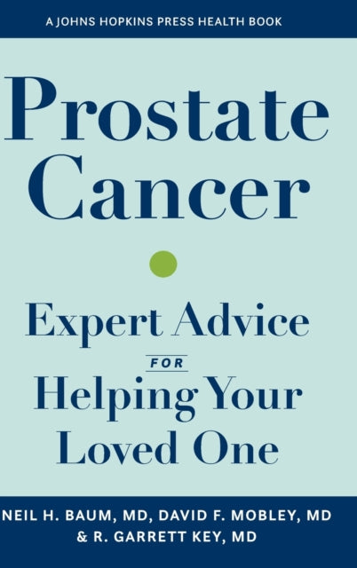 Prostate Cancer: Expert Advice for Helping Your Loved One