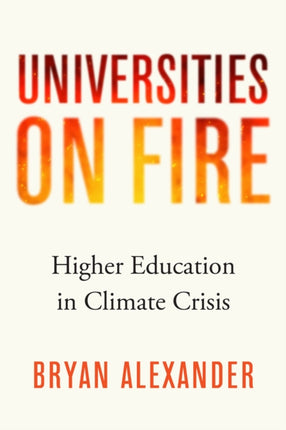 Universities on Fire  Higher Education in the