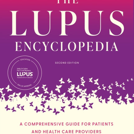 The Lupus Encyclopedia: A Comprehensive Guide for Patients and Health Care Providers