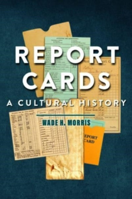 Report Cards: A Cultural History