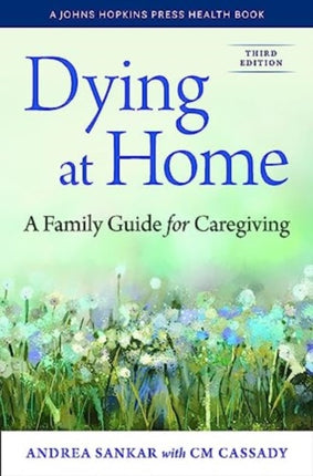 Dying at Home: A Family Guide for Caregiving