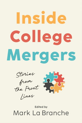 Inside College Mergers  Stories from the Front Lines