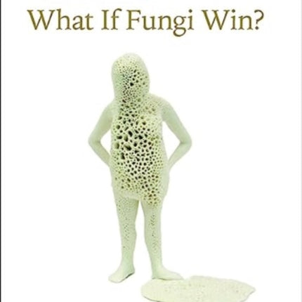 What If Fungi Win