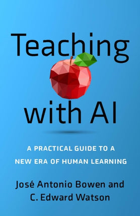 Teaching with AI  A Practical Guide to a New Era of Human Learning