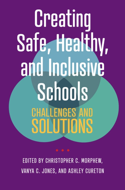 Creating Safe Healthy and Inclusive Schools  Challenges and Solutions