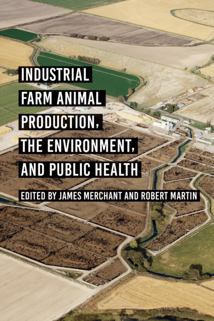 Industrial Farm Animal Production the Environment and Public Health