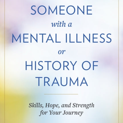 Loving Someone with a Mental Illness or History