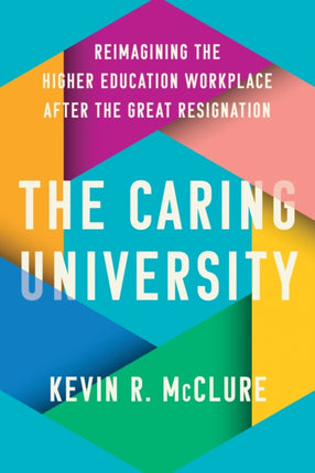 The Caring University  Reimagining the Higher