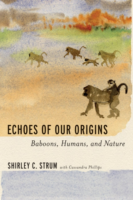 Echoes of Our Origins  Baboons Humans and Nature