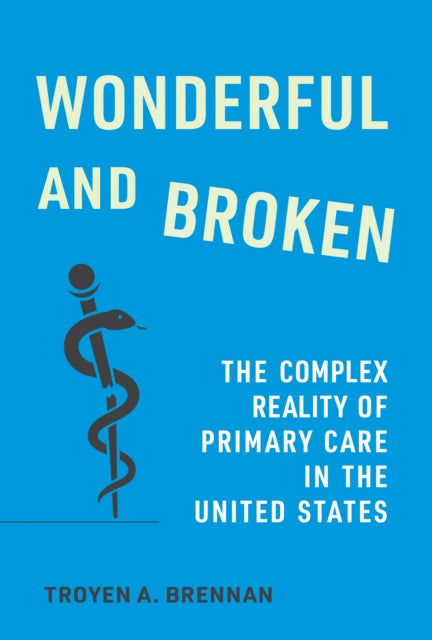 Wonderful and Broken  The Complex Reality of Primary Care in the United States