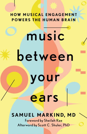 Music Between Your Ears  How Musical Engagement Powers the Human Brain