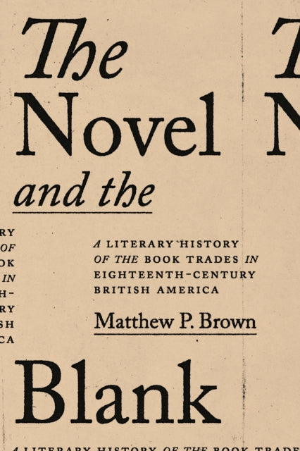 The Novel and the Blank  A Literary History of
