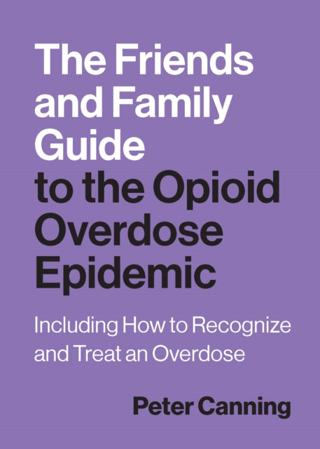 The Friends and Family Guide to the Opioid
