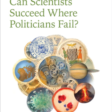Can Scientists Succeed Where Politicians Fail