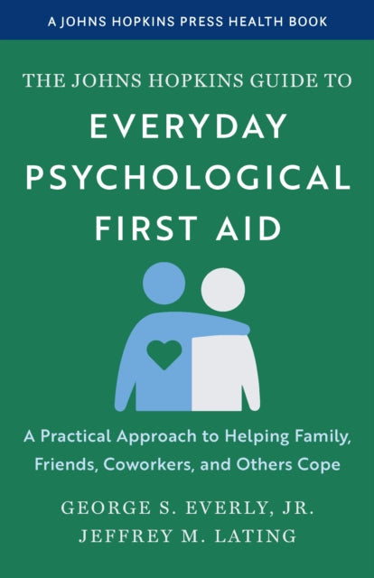 The Johns Hopkins Guide to Everyday Psychological First Aid